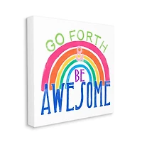 Stupell Industries Go Forth Be Awesome Rainbow Kids Motivational Quote Canvas Wall Art
