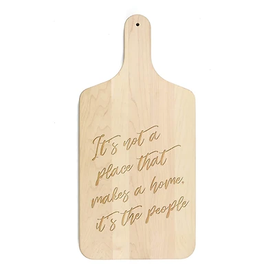 17" It's Not a Place That Makes a Home Maple Paddle Cutting Board