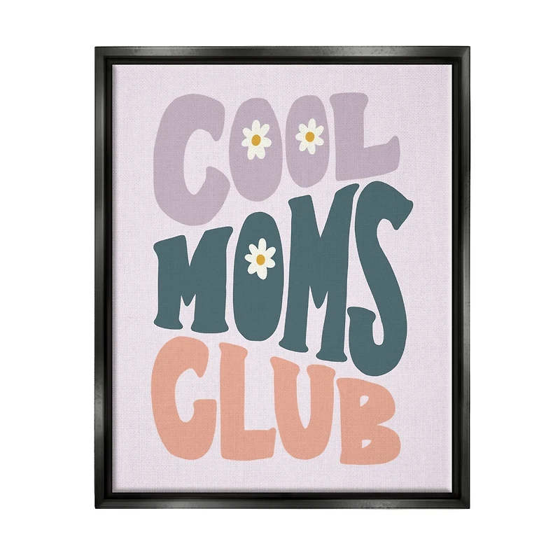 Stupell Industries Cool Moms Club Floral Phrase Floater Framed Art