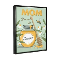 Stupell Industries Mom You Are The Sweetest Honey Jar Floater Framed Art
