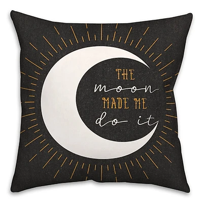 The Moon Made Me Do It 18" x 18" Spun Poly Pillow