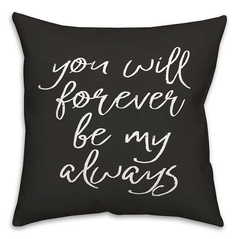 You Will Forever Be My Always Indoor & Outdoor Throw Pillow