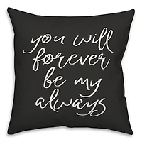 You Will Forever Be My Always Indoor & Outdoor Throw Pillow