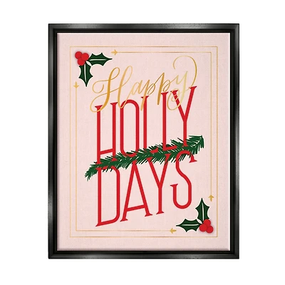 Stupell Industries Happy Holly Days Botanical Holiday Framed Floater Canvas Wall Art
