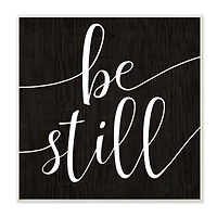 Stupell Industries Be Still Family Phrase Minimal Calligraphy Black White,12" x 12"