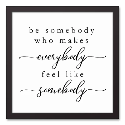 Be Somebody 17.73" x 17.73" Black Framed Canvas