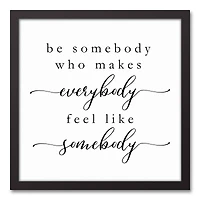 Be Somebody 17.73" x 17.73" Black Framed Canvas
