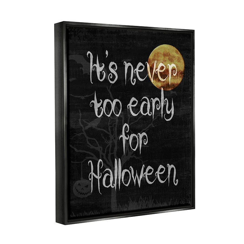 Stupell Industries Never Too Early For Halloween Framed Floater Canvas Wall Art