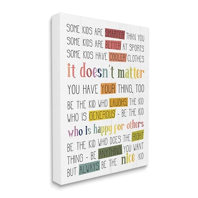Stupell Industries Be the Nice Kid Sentiments Rainbow Text Pop Canvas Wall Art