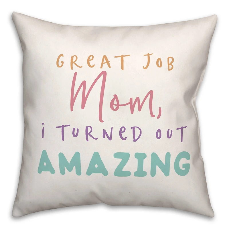 I Turned Out Amazing Throw Pillow