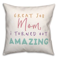 I Turned Out Amazing Throw Pillow