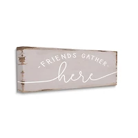 Stupell Industries Friends Gather Here Phrase Charming Distressed Paint Canvas Wall Art