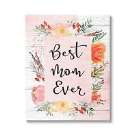 Stupell Industries Best Mom Ever Floral Mother's Day Canvas Wall Art