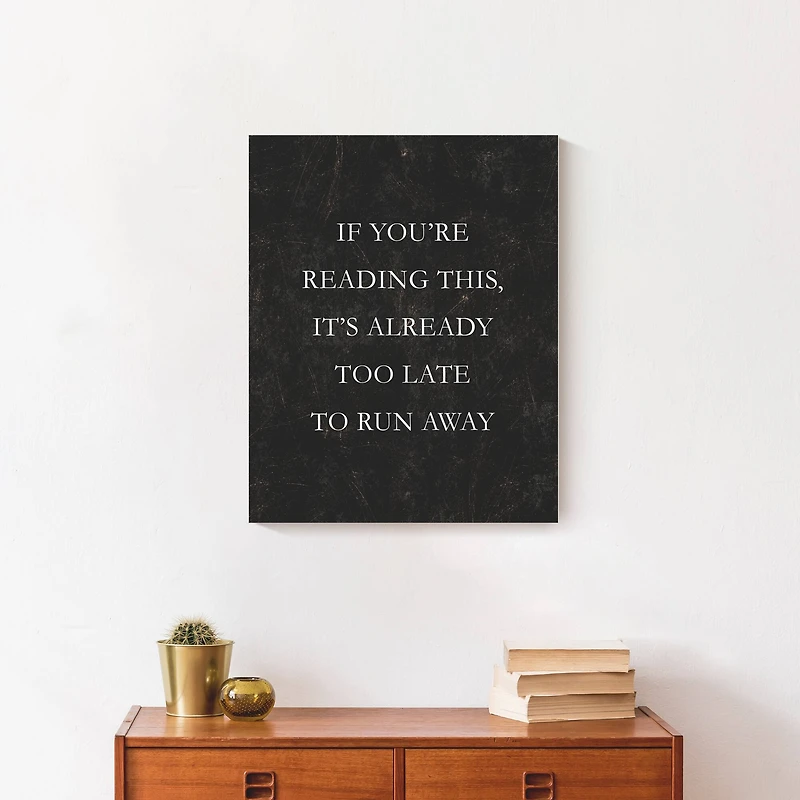 It's too Late to Run Away 16" x 20" Canvas Wall Art