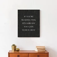 It's too Late to Run Away 16" x 20" Canvas Wall Art