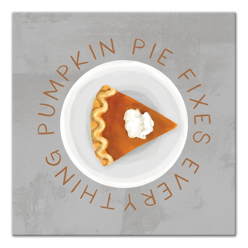 Pumpkin Pie Fixes Everything Canvas Wall Art