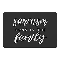 Sarcasm Runs In The Family 18" x 27" Floor Mat