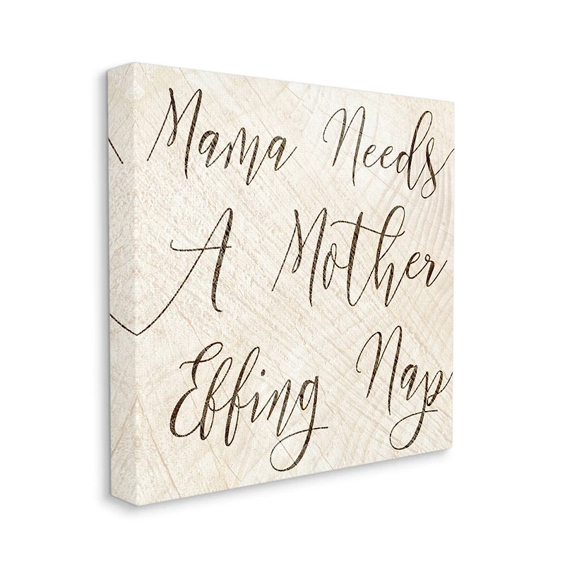 Stupell Industries Mama Needs a Mother Nap Funny Typography Canvas Wall Art