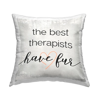 Stupell Industries Best Therapists Have Fur Healing Pets Animals Throw Pillow, 18" x 18"