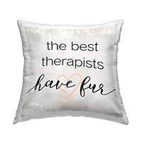 Stupell Industries Best Therapists Have Fur Healing Pets Animals Throw Pillow, 18" x 18"