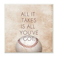 Stupell Industries Takes All You've Got Phrase Sports Baseball Brown,12" x 12"