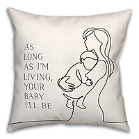 Your Baby I'll Be Throw Pillow