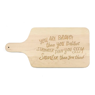 17" Braver Than You Believe Maple Paddle Cutting Board