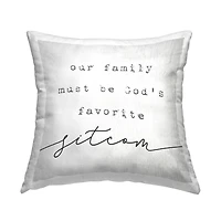 Stupell Industries God's Favorite Sitcom Phrase Family Motivational Humor Throw Pillow 18" x 18"
