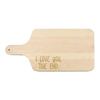 17" I Love You The End Maple Paddle Cutting Board