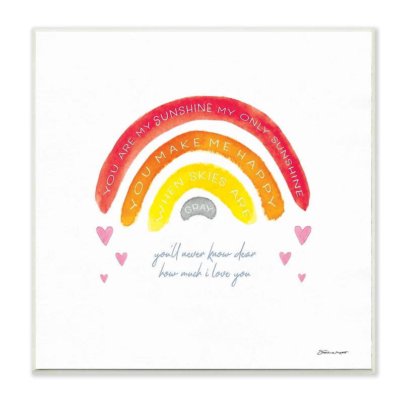 Stupell Industries My Sunshine when Sky's Gray Sentiment Rainbow Hearts, 12" x 12"