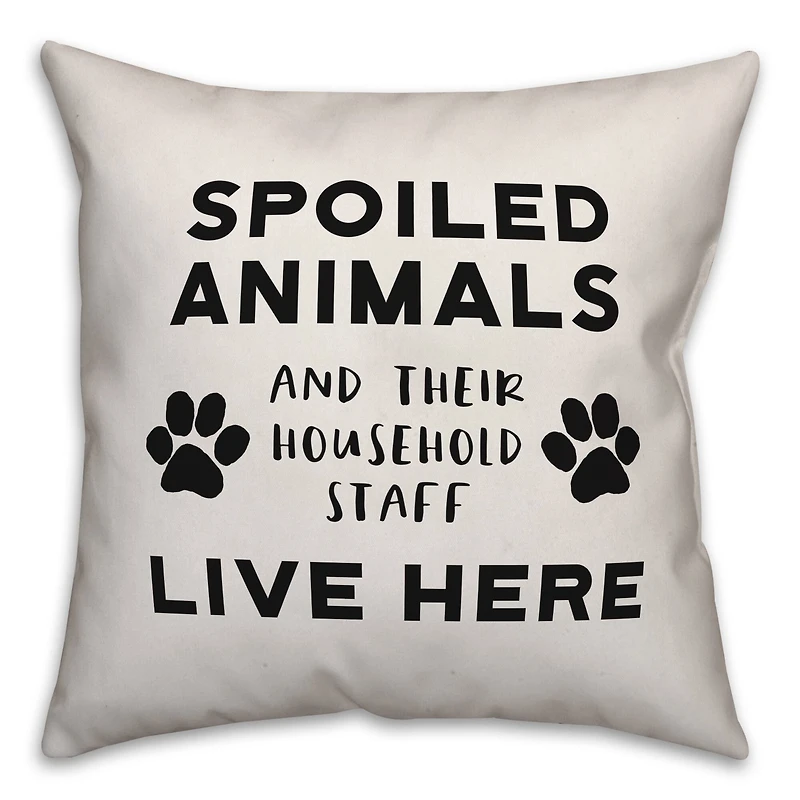 Spoiled Animals Live Here Throw Pillow