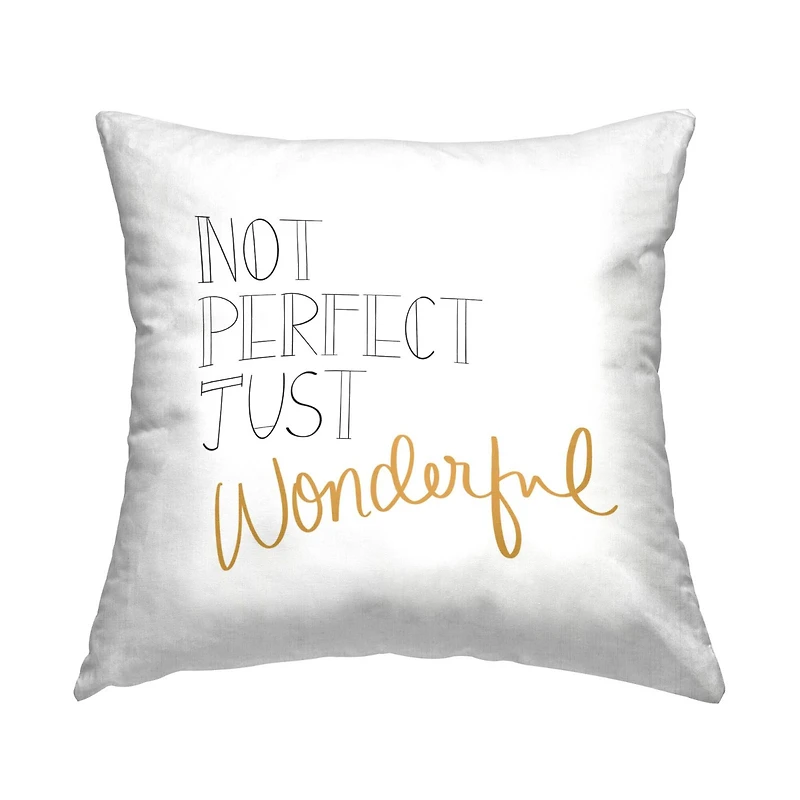 Stupell Industries Not Perfect Just Wonderful Inspirational Quote Throw Pillow, 18" x 18"