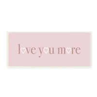 Stupell Industries Soft Pink Love You More Phrase Heart Shapes, 7" x 17"