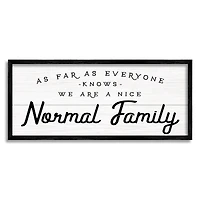 Stupell Industries Nice Normal Family Phrase Funny Motivational Phrase Framed Wall Art