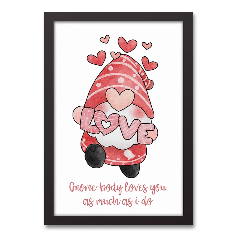 Gnome-body Loves You Like Me 13.73" x 19.73" Black Framed Canvas