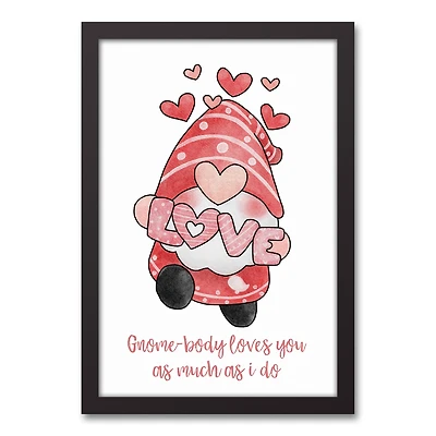 Gnome-body Loves You Like Me 13.73" x 19.73" Black Framed Canvas