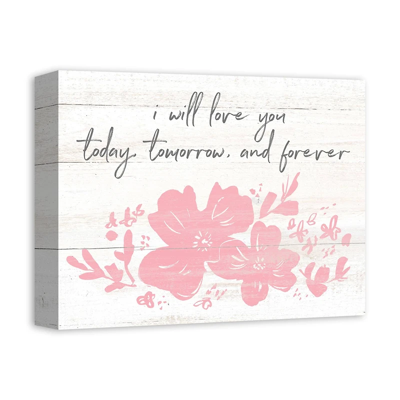 I Will Love You Today, Tomorrow & Forever Canvas Art