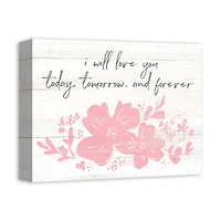 I Will Love You Today, Tomorrow & Forever Canvas Art