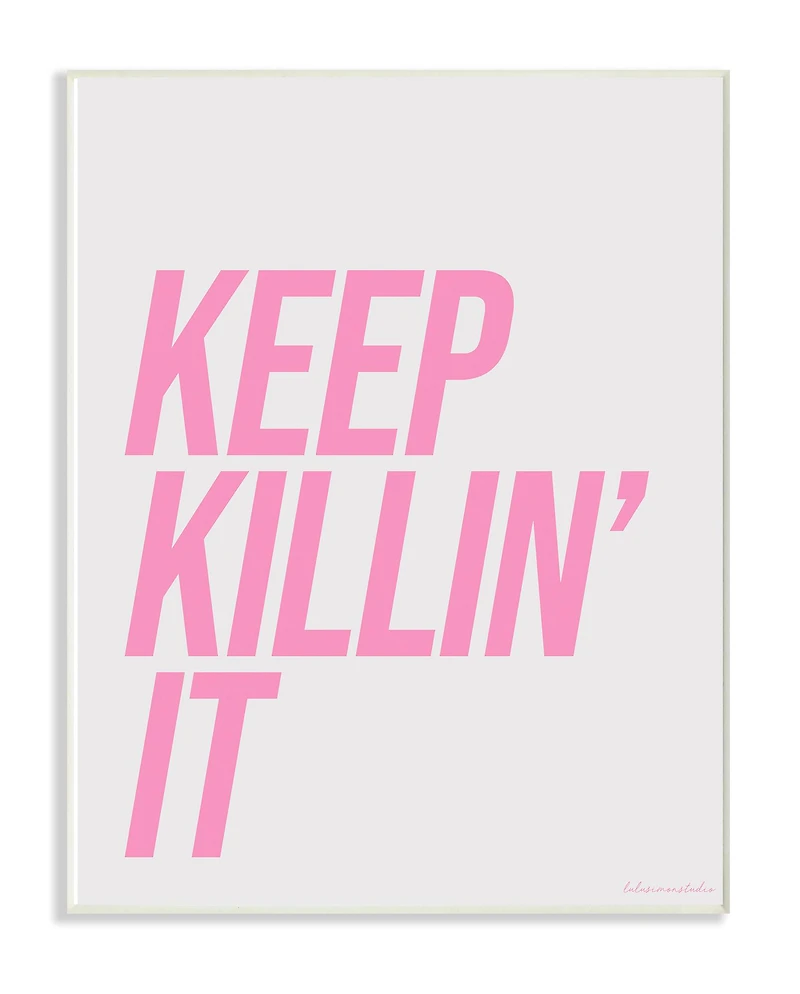 Stupell Industries Pink & Grey Keep Killin It Wall Plaque
