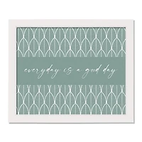 Every Day is a Good Day White Framed Wall Décor