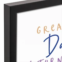 Great Job Dad I Turned Out Amazing Black Framed Canvas Art