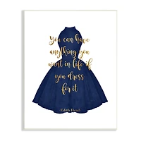 Stupell Industries If You Dress For It Quote Blue Gown Fashion Wall Plaque