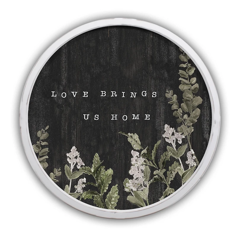 Love Brings Us Home Round White Framed Print