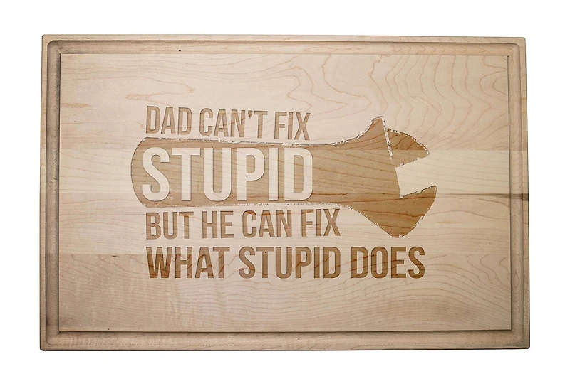 17" Dad Can't Fix Stupid Cutting Board