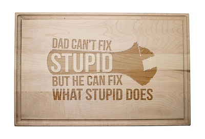 17" Dad Can't Fix Stupid Cutting Board