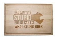17" Dad Can't Fix Stupid Cutting Board