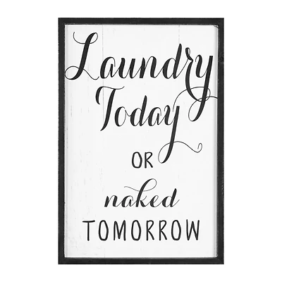 Hello Honey® Black & White Laundry Today or Naked Tomorrow Wood Framed Wall Décor