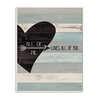 Stupell Industries All of Me Loves All Of You Wooden Wall Plaque