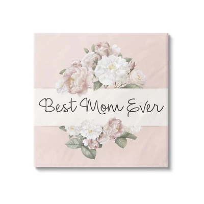 Stupell Industries Best Mom Ever Delicate Flower Bouquet Text Quote Canvas Wall Art