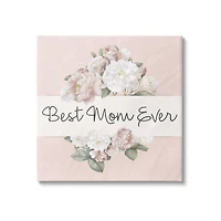 Stupell Industries Best Mom Ever Delicate Flower Bouquet Text Quote Canvas Wall Art